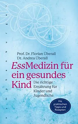 E-Book (epub) EssMedizin für ein gesundes Kind von Florian Überall, Andrea Überall