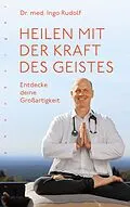 E-Book (epub) Heilen mit der Kraft des Geistes von Ingo Dr. Rudolf