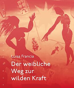E-Book (pdf) Der weibliche Weg zur wilden Kraft von Luisa Francia
