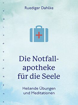 E-Book (pdf) Die Notfallapotheke für die Seele von Ruediger Dahlke