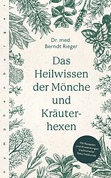 E-Book (pdf) Das Heilwissen der Mönche und Kräuterhexen von Berndt Rieger