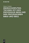 Fester Einband Mikrocomputertechnik mit dem Prozessor 6809 und den Prozessoren 6800 und 6802 von Günter Schmitt