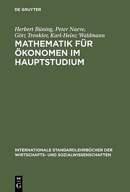 Fester Einband Mathematik für Ökonomen im Hauptstudium von Herbert Büning, Peter Naeve, Götz Trenkler