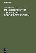 Fester Einband Mikrocomputertechnik mit 8086-Prozessoren von Günter Schmitt