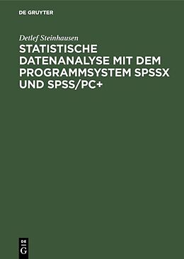 Fester Einband Statistische Datenanalyse mit dem Programmsystem SPSSx und SPSS/PC+ von Detlef Steinhausen