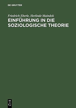 Fester Einband Einführung in die soziologische Theorie von Friedrich Eberle, Herlinde Maindok