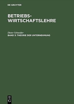 Fester Einband Betriebswirtschaftslehre / Theorie der Unternehmung von Dieter Schneider