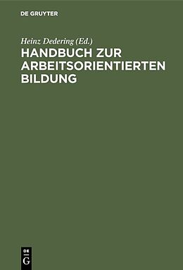 Fester Einband Handbuch zur arbeitsorientierten Bildung von 