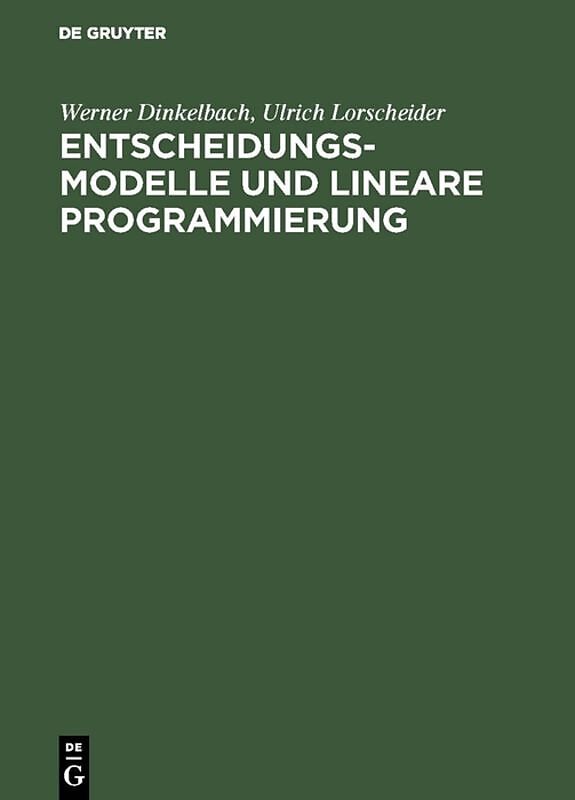 Entscheidungsmodelle und lineare Programmierung