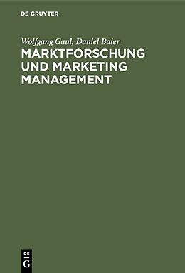 Fester Einband Marktforschung und Marketing Management von Wolfgang Gaul, Daniel Baier