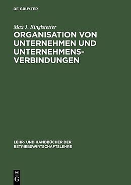 Fester Einband Organisation von Unternehmen und Unternehmensverbindungen von Max J. Ringlstetter