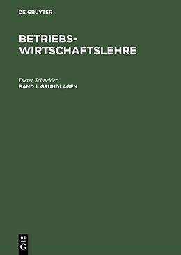 Fester Einband Betriebswirtschaftslehre / Grundlagen von Dieter Schneider