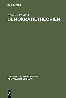 Fester Einband Demokratietheorien von Arno Waschkuhn