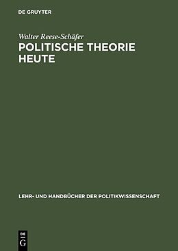Fester Einband Politische Theorie heute von Walter Reese-Schäfer