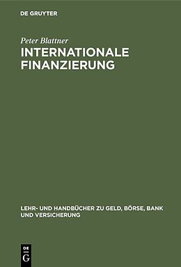 Fester Einband Internationale Finanzierung von Peter Blattner