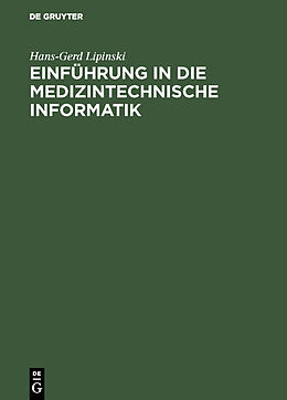 Fester Einband Einführung in die medizintechnische Informatik von Hans-Gerd Lipinski