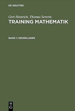 Fester Einband Gert Heinrich; Thomas Severin: Training Mathematik / Grundlagen von Gert Heinrich, Thomas Severin