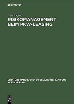 Fester Einband Risikomanagement beim Pkw-Leasing von Sven Beyer