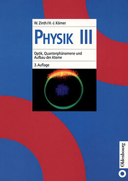 Fester Einband Physik / Optik, Quantenphänomene und Aufbau der Atome von Wolfgang Zinth, Hans-Joachim Körner