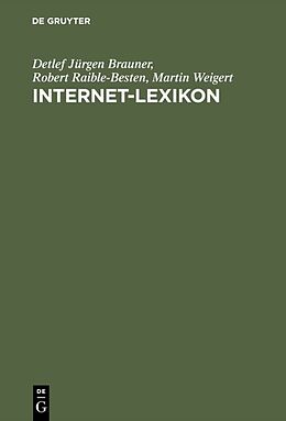 Fester Einband Internet-Lexikon von Detlef Jürgen Brauner, Robert Raible-Besten, Martin Weigert