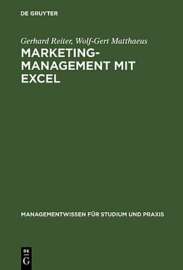 Fester Einband Marketing-Management mit EXCEL von Gerhard Reiter, Wolf-Gert Matthaeus