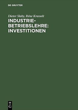 Fester Einband Industriebetriebslehre: Investitionen von Dieter Slaby, Réne Krasselt