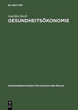 Fester Einband Gesundheitsökonomie von Joachim Koch