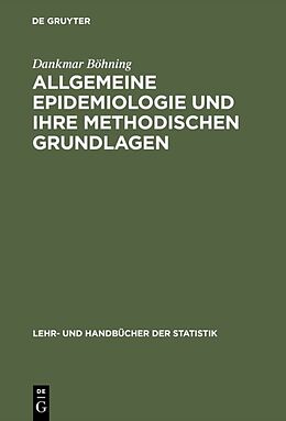 Fester Einband Allgemeine Epidemiologie und ihre methodischen Grundlagen von Dankmar Böhning