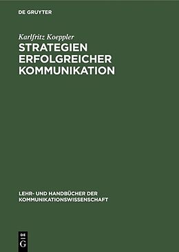 Fester Einband Strategien erfolgreicher Kommunikation von Karlfritz Koeppler
