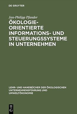 Fester Einband Ökologieorientierte Informations- und Steuerungssysteme in Unternehmen von Jan-Philipp Pfander