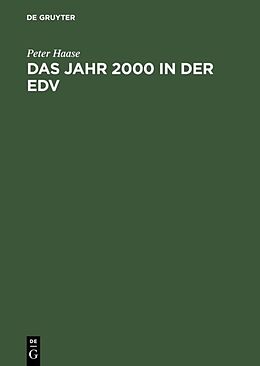 Fester Einband Das Jahr 2000 in der EDV von Peter Haase