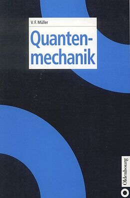 Kartonierter Einband Quantenmechanik von Volkhard F. Müller