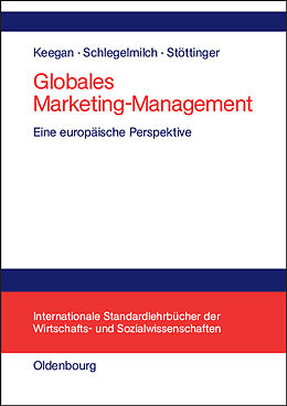 Fester Einband Globales Marketing-Management von Warren J. Keegan, Bodo Schlegelmilch, Barbara Stöttinger