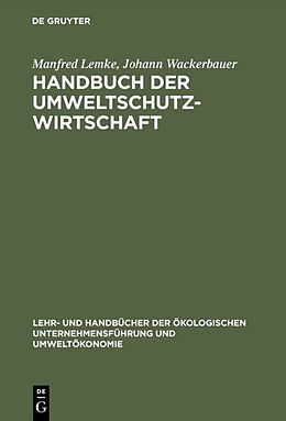 Fester Einband Handbuch der Umweltschutzwirtschaft von Manfred Lemke, Johann Wackerbauer