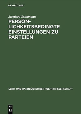 Fester Einband Persönlichkeitsbedingte Einstellungen zu Parteien von Siegfried Schumann