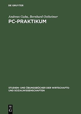Fester Einband PC-Praktikum von Andreas Guba, Bernhard Ostheimer