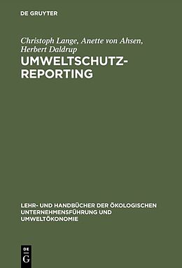 Fester Einband Umweltschutz-Reporting von Christoph Lange, Anette von Ahsen, Herbert Daldrup