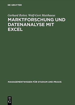 Fester Einband Marktforschung und Datenanalyse mit EXCEL von Gerhard Reiter, Wolf-Gert Matthaeus