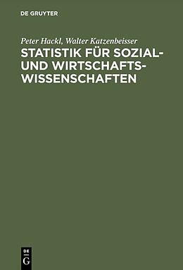 Fester Einband Statistik für Sozial- und Wirtschaftswissenschaften von Peter Hackl, Walter Katzenbeisser