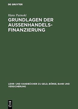 Fester Einband Grundlagen der Außenhandelsfinanzierung von Hans Putnoki