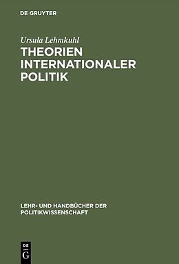 Fester Einband Theorien internationaler Politik von Ursula Lehmkuhl