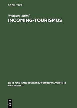 Fester Einband Incoming-Tourismus von Wolfgang Althof