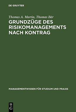 Fester Einband Grundzüge des Risikomanagements nach KonTraG von Thomas A. Martin, Thomas Bär