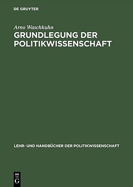 Fester Einband Grundlegung der Politikwissenschaft von Arno Waschkuhn
