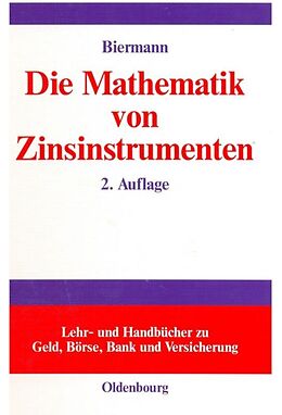 Fester Einband Die Mathematik von Zinsinstrumenten von Bernd Biermann