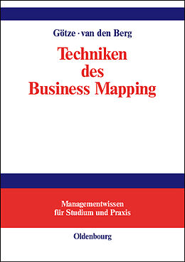Fester Einband Techniken des Business Mapping von Wolfgang Götze, Nanja van den Berg