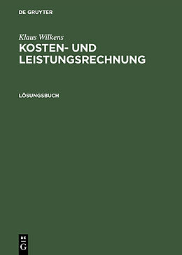 Fester Einband Klaus Wilkens: Kosten- und Leistungsrechnung / Lösungsbuch von Klaus Wilkens