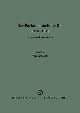 Fester Einband Der Parlamentarische Rat 1948-1949 / Vorgeschichte von 