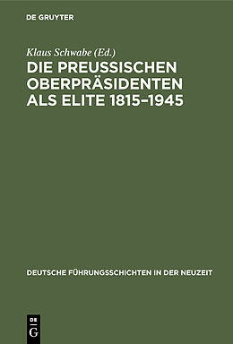 Fester Einband Die Preußischen Oberpräsidenten als Elite 18151945 von 