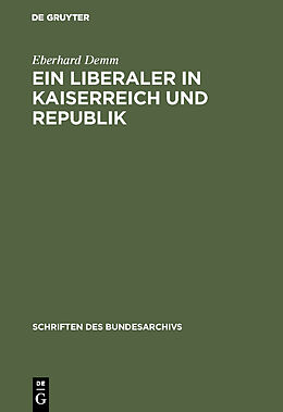 Fester Einband Ein Liberaler in Kaiserreich und Republik von Eberhard Demm